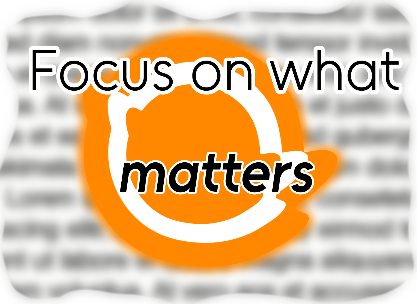 Focus on What Matters